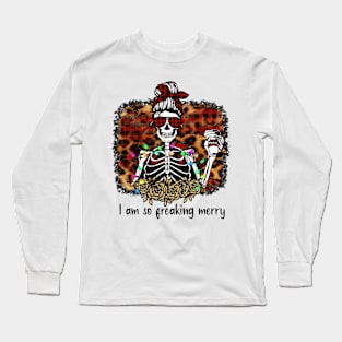 I'm So Freaking Merry, Christmas Skeleton Long Sleeve T-Shirt